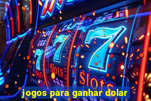 jogos para ganhar dolar